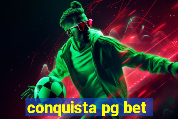 conquista pg bet